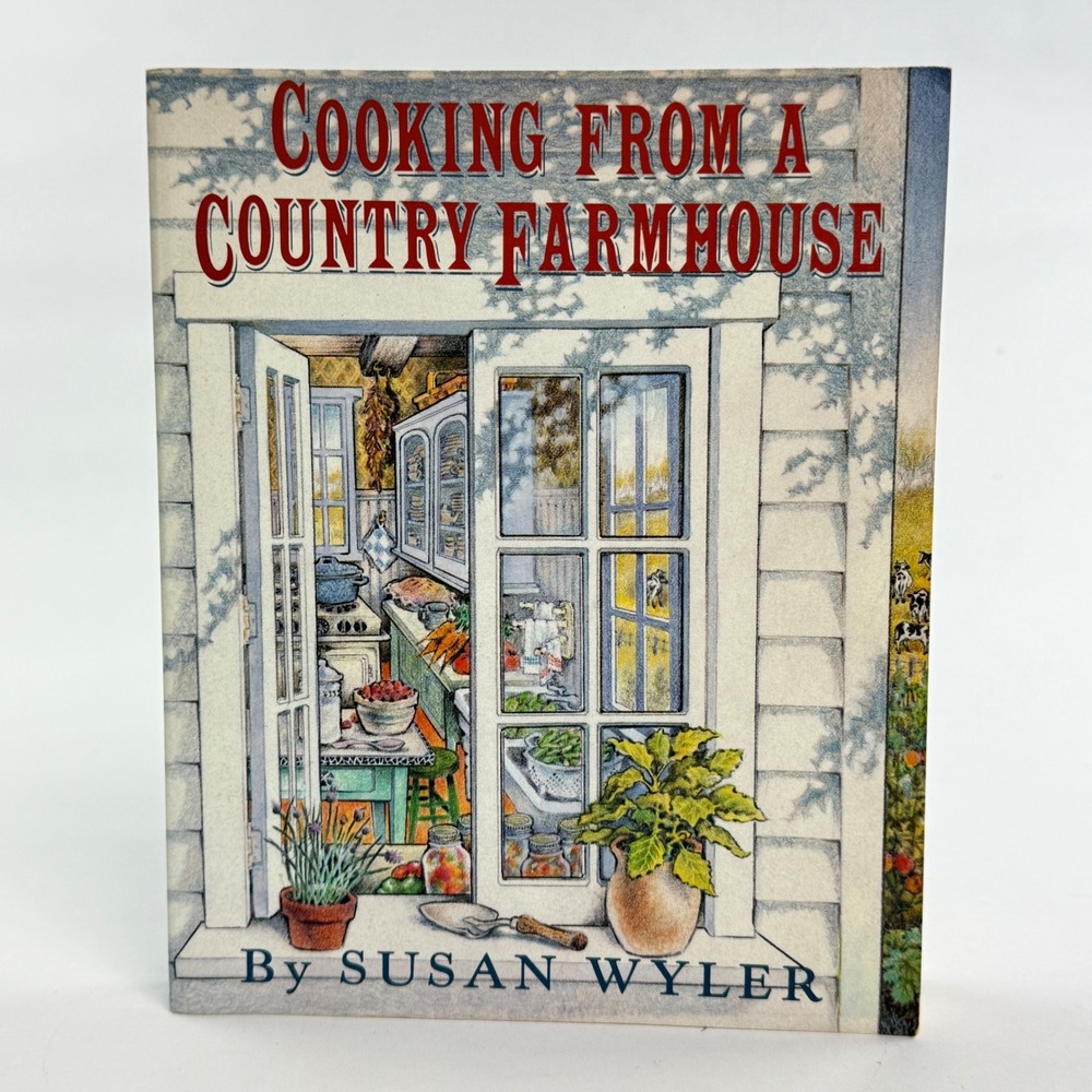 Cooking From A Country Farmhouse Susan Wyler 1993 First Edition Paperback Book